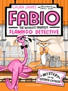 Imagen de portada para Fabio the World's Greatest Flamingo Detective